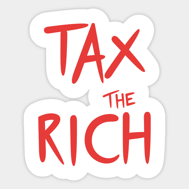 Tax the rich Sticker by Spreadlove